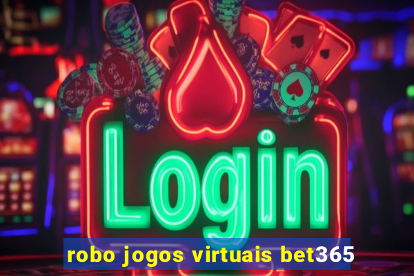 robo jogos virtuais bet365